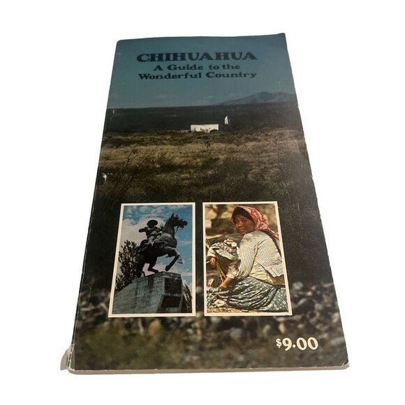Softcover 1978 Chihuahua A Guide to the Wonderful Country Richard H. Hancock - Picture 1 of 3